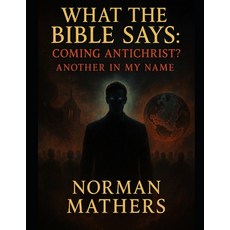(英文圖書)What the Bible Says about Antichrist Another in My Name 平裝版, Independently Published, 英文