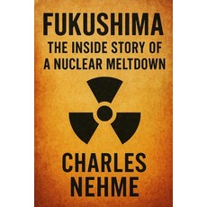 (영문도서)Fukushima: The Inside Story of a Nuclear Meltdown Paperback, Independently Published, English, 9798296553638