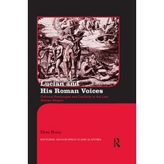 (영문도서) Lucian and His Roman Voices: Cultural Exchanges and Conflicts in the Late Roman Empire Paperback, Routledge