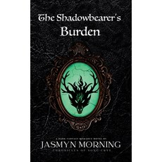 (영문도서) The Shadowbearer's Burden: A Dark Fantasy Romance Book 2 Hardcover, Cursed Quill Publishing, English, 9783000811777