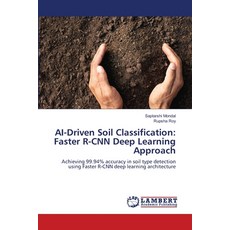 (영문도서)AI-Driven Soil Classification: Faster R-CNN Deep Learning Approach Paperback, LAP Lambert Academic Publis..., English, 9786208454180
