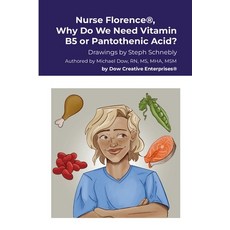 (영문도서) Nurse Florence(R) Why Do We Need Vitamin B5 or Pantothenic Acid? Paperback, Lulu.com, English, 9781304327161