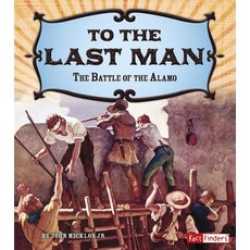 To the Last Man: The Battle of the Alamo Paperback, Capstone Press