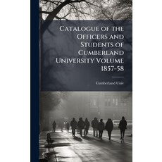 (영문도서)Catalogue of the Officers and Students of Cumberland University Volume 1857-58 Hardcover, Hutson Street Press, English, 9781024130300
