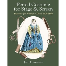 (영문도서) Period Costume for Stage & Screen: Patterns for Women's Dress 1500-1800 Paperback, Echo Point Books & Media, LLC, English, 9781648374289