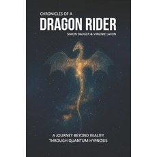 (英文圖書)Chronicles of a Dragon Rider: A Journey beyond reality through Quantum Hypnosis 平裝版, Independently Published, English