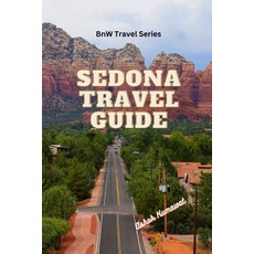 (영문도서) Sedona Travel Guide Paperback, Independently Published, English, 9798399642109