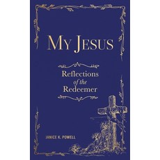 (英文圖書)My Jesus: Reflections of the Redeemer 精裝版, Words Beyond Me Press, English, Hardcover