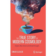 (영문도서) The True Story of Modern Cosmology: Origins Main Actors and Breakthroughs Hardcover, Springer, English, 9783030806538