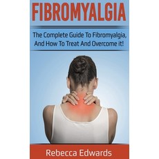 Fibromyalgia: The complete guide to Fibromyalgia and how to treat and overcome it! Hardcover, Ingram Publishing