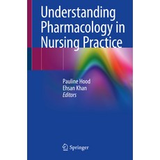 (영문도서) Understanding Pharmacology in Nursing Practice Paperback, Springer, English, 9783030320034