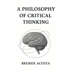 (영문도서)A Philosophy of Critical Thinking Paperback, Drifting Purple Lotus Press, English, 9798232802875