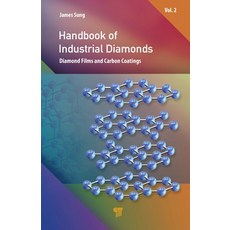 (영문도서) Handbook of Industrial Diamonds: Volume 2 Diamond Films and Carbon Coatings Hardcover, Jenny Stanford Publishing, English, 9789814310000
