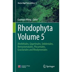 (영문도서) Rhodophyta Volume 5: Ahnfeltiales Gigartinales Sebdeniales Nemastomatales Plocamiales Gr... Hardcover, Springer, English, 9789819914463