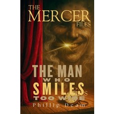 (영문도서)The Mercer Files: The Man Who Smiles Too Wide Paperback, Phillip Deam, English, 9781764212359