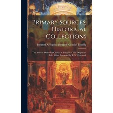 (영문도서) Primary Sources Historical Collections: The Russian Orthodox Church: A Treatise of Her Origi... Hardcover, Legare Street Press, English, 9781020176067