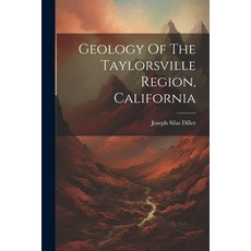 (영문도서) Geology Of The Taylorsville Region California Paperback, Legare Street Press, English, 9781022583078