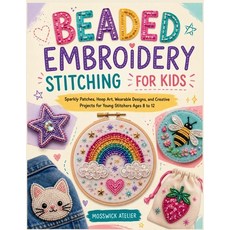 (영문도서)Beaded Embroidery Stitching for Kids: Sparkly Patches Hoop Art Wearable Design... Paperback, Independently Published, English, 9798185261217