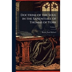 (영문도서)Doctrine of the Soul in the Sapientiale of Thomas of York Paperback, Hutson Street Press, English, 9781024125986