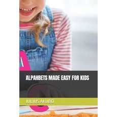 (영문도서) Alpahbets Made Easy for Kids Paperback, Independently Published, English, 9798364410351