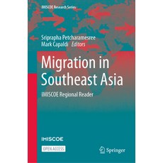 (영문도서) Migration in Southeast Asia: Imiscoe Regional Reader Hardcover, Springer, English, 9783031257476
