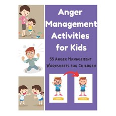 Anger Management Activities for Kids - 55 Anger Management Worksheets for Children: Anger Management... Paperback, Independently Published