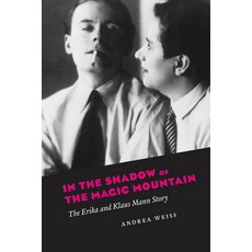(영문도서) In the Shadow of the Magic Mountain: The Erika and Klaus Mann Story Paperback, University of Chicago Press, English, 9780226836799