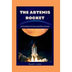 (영문도서) The Artemis 1 Rocket: An evolution of lunar and space science Paperback, Independently Published, English, 9798848260960
