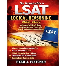 The Technicality in LSAT Logical Reasoning 2026-2027: Advanced self Study Guide and Exam-Focused, The Technicality in LSAT Logic