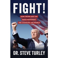 (영문도서) Fight!: How Trump and the MAGA Movement are Changing the World Paperback, Turley Publishing, English, 9798991479301