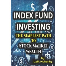 (영문도서) Index Fund Investing: The Simplest Path to Stock Market Wealth Paperback, Independently Published, English, 9798307196359