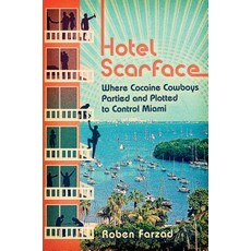(영문도서) Hotel Scarface: Where Cocaine Cowboys Partied and Plotted to Control Miami Paperback, Berkley Books, English, 9780399583254