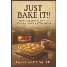 (英文圖書)Just Bake It!!!: Quick Cozy and Real Bakes for When You Don't Know What to Coo... 平裝版, Independently Published, 英文