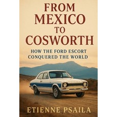 (英文圖書)From Mexico to Cosworth: How the Ford Escort Conquered the World 平裝版, Independently Published, 英文