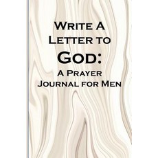 (영문도서)Write a Letter to God: Prayer Conversations by Men Committed to Spiritual Integrity Paperback, Independently Published, English, 9781072675013
