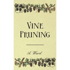 (영문도서) Vine Pruning Hardcover, Detzer Press, English, 9781528773942