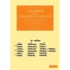 A Grammar of the Sungskrit Language - Volume 1, Cambridge University Press