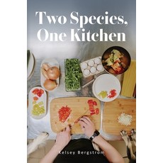 (영문도서)Two Species One Kitchen Paperback, Palmetto Publishing, English, 9798822984233 Palmetto Publishing, English, 9798822984233