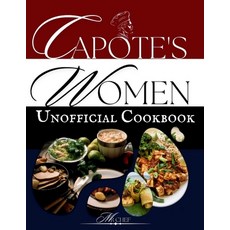 (영문도서) The unofficial Capote's (Feud: Capote's VS the Swans) Cookbook: Gossip & Gourmet: A Taste of ... Paperback, Independently Published, English, 9798882796692