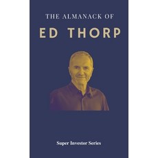 (영문도서) The Almanack of Ed Thorp: Mathematics Blackjack and Living The Good Life Paperback, Independently Published, English, 9798841271154