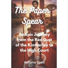 (英文圖書)The Paper Spear: An Epic Journey from the Red Dust of the Kimberley to the High... 平裝版, Independently Published, 英文