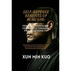 (英文圖書)Self-Defense Benefits of Hung Gar: Forging Unshakable Confidence Through Practic... 平裝版, Independently Published, 英文
