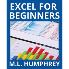 Excel for Beginners Paperback, M.L. Humphrey, English, 9781950902002