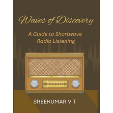 (영문도서) Waves of Discovery: A Guide to Shortwave Radio Listening Paperback, Sreekumar V T, English, 9798223808985