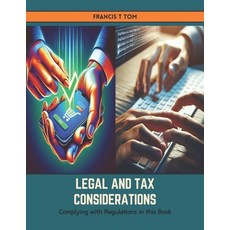 (영문도서) Legal and Tax Considerations: Complying with Regulations in this Book Paperback, Independently Published, English, 9798883418906