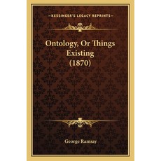 Ontology Or Things Existing (1870) Paperback, Kessinger Publishing