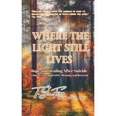 (英文圖書)Where the Light Still Lives: Hope and Healing After Suicide - A Journey Through... 平裝版, Independently Published, 英文