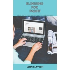 Blogging for Profit: Learn How to Start and Run Your First Business Blog Paperback, Charlie Creative Lab, English, 9781801474368