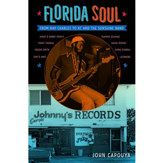 (영문도서) Florida Soul: From Ray Charles to Kc and the Sunshine Band Paperback, University Press of Florida, English, 9780813064024