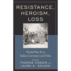 (영문도서)Resistance Heroism Loss: World War II in Italian Literature and Film Paperback, Fairleigh Dickinson Univers..., English, 9781683931393